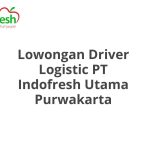 Lowongan Driver Logistic PT Indofresh Utama Purwakarta Tahun Ini [Update]