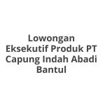 Lowongan Eksekutif Produk PT Capung Indah Abadi Bantul Terbaru [Cepat]