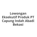 Lowongan Eksekutif Produk PT Capung Indah Abadi Bekasi Terbaru 2026