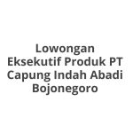 Lowongan Eksekutif Produk PT Capung Indah Abadi Bojonegoro Tahun 2026 [Resmi]