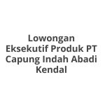 Lowongan Eksekutif Produk PT Capung Indah Abadi Kendal Tahun 2026 [Update]