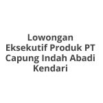 Lowongan Eksekutif Produk PT Capung Indah Abadi Kendari Tahun 2026