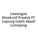Lowongan Eksekutif Produk PT Capung Indah Abadi Lumajang Tahun Ini [Update]