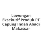 Lowongan Eksekutif Produk PT Capung Indah Abadi Makassar Tahun 2026 [Resmi]