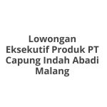Lowongan Eksekutif Produk PT Capung Indah Abadi Malang Terbaru [Cepat]