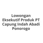 Lowongan Eksekutif Produk PT Capung Indah Abadi Ponorogo Terbaru 2026