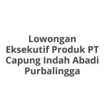 Lowongan Eksekutif Produk PT Capung Indah Abadi Purbalingga Tahun 2026 [Apply]