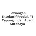 Lowongan Eksekutif Produk PT Capung Indah Abadi Surabaya Terbaru [Cepat]