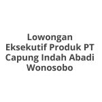 Lowongan Eksekutif Produk PT Capung Indah Abadi Wonosobo Terbaru 2026