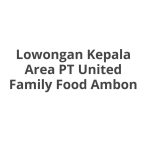 Lowongan Kepala Area PT United Family Food Ambon Tahun 2026 [Cepat]