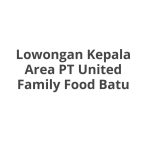Lowongan Kepala Area PT United Family Food Batu Tahun 2026 [Resmi]