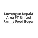Lowongan Kepala Area PT United Family Food Bogor Terbaru [Cepat]