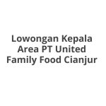 Lowongan Kepala Area PT United Family Food Cianjur Tahun 2026