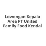 Lowongan Kepala Area PT United Family Food Kendal Tahun Ini [Update]