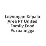Lowongan Kepala Area PT United Family Food Purbalingga Tahun 2026