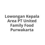 Lowongan Kepala Area PT United Family Food Purwakarta Terbaru 2026