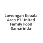 Lowongan Kepala Area PT United Family Food Samarinda Tahun 2026 [Apply]