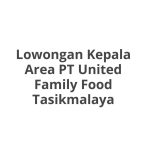 Lowongan Kepala Area PT United Family Food Tasikmalaya Terbaru 2026