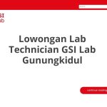 Lowongan Lab Technician GSI Lab Gunungkidul Tahun Ini [Update]