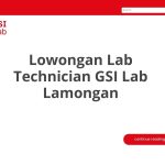 Lowongan Lab Technician GSI Lab Lamongan Tahun 2026 [Apply]