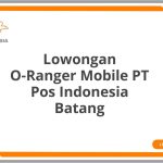 Lowongan O-Ranger Mobile PT Pos Indonesia Batang Tahun 2026 [Resmi]