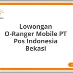 Lowongan O-Ranger Mobile PT Pos Indonesia Bekasi Tahun 2026 [Apply]
