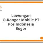 Lowongan O-Ranger Mobile PT Pos Indonesia Bogor Tahun 2026 [Update]