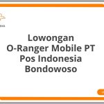 Lowongan O-Ranger Mobile PT Pos Indonesia Bondowoso Tahun 2026 [Apply]