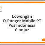 Lowongan O-Ranger Mobile PT Pos Indonesia Cianjur Tahun Ini [Update]