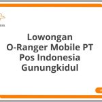 Lowongan O-Ranger Mobile PT Pos Indonesia Gunungkidul Tahun 2026 [Resmi]