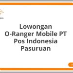 Lowongan O-Ranger Mobile PT Pos Indonesia Pasuruan Terbaru 2026