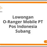 Lowongan O-Ranger Mobile PT Pos Indonesia Subang Tahun 2026 [Apply]