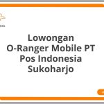 Lowongan O-Ranger Mobile PT Pos Indonesia Sukoharjo Tahun 2026
