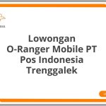 Lowongan O-Ranger Mobile PT Pos Indonesia Trenggalek Tahun 2026