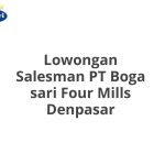 Lowongan Salesman PT Boga sari Four Mills Denpasar Tahun 2026 [Resmi]