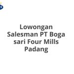 Lowongan Salesman PT Boga sari Four Mills Padang Terbaru [Cepat]
