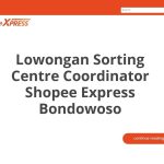 Lowongan Sorting Centre Coordinator Shopee Express Bondowoso Tahun 2026