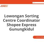 Lowongan Sorting Centre Coordinator Shopee Express Gunungkidul Tahun Ini [Update]