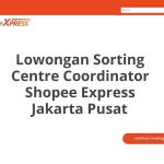 Lowongan Sorting Centre Coordinator Shopee Express Jakarta Pusat Tahun 2026 [Apply]