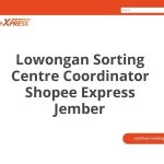 Lowongan Sorting Centre Coordinator Shopee Express Jember Terbaru [Cepat]
