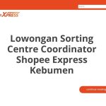 Lowongan Sorting Centre Coordinator Shopee Express Kebumen Tahun 2026