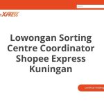 Lowongan Sorting Centre Coordinator Shopee Express Kuningan Tahun 2026 [Resmi]