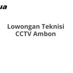 Lowongan Teknisi CCTV Ambon Tahun 2026 [Resmi]