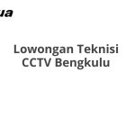 Lowongan Teknisi CCTV Bengkulu Tahun 2026 [Resmi]