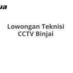 Lowongan Teknisi CCTV Binjai Terbaru [Cepat]