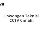Lowongan Teknisi CCTV Cimahi Tahun Ini [Update]