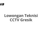 Lowongan Teknisi CCTV Gresik Tahun Ini [Update]