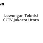 Lowongan Teknisi CCTV Jakarta Utara Tahun 2026 [Cepat]