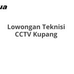 Lowongan Teknisi CCTV Kupang Tahun 2026 [Resmi]