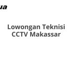 Lowongan Teknisi CCTV Makassar Tahun Ini [Update]